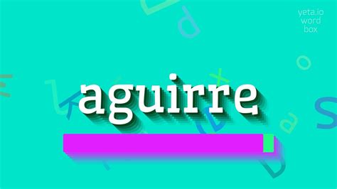 how to say aguirre.
